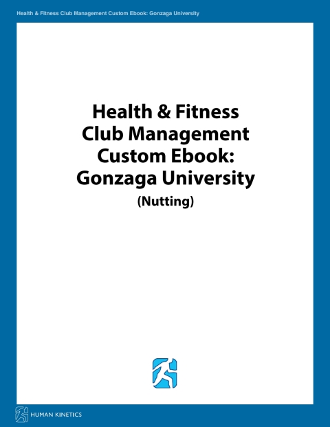 Health & Fitness Club Management Custom Ebook: Gonzaga University (Nutting)